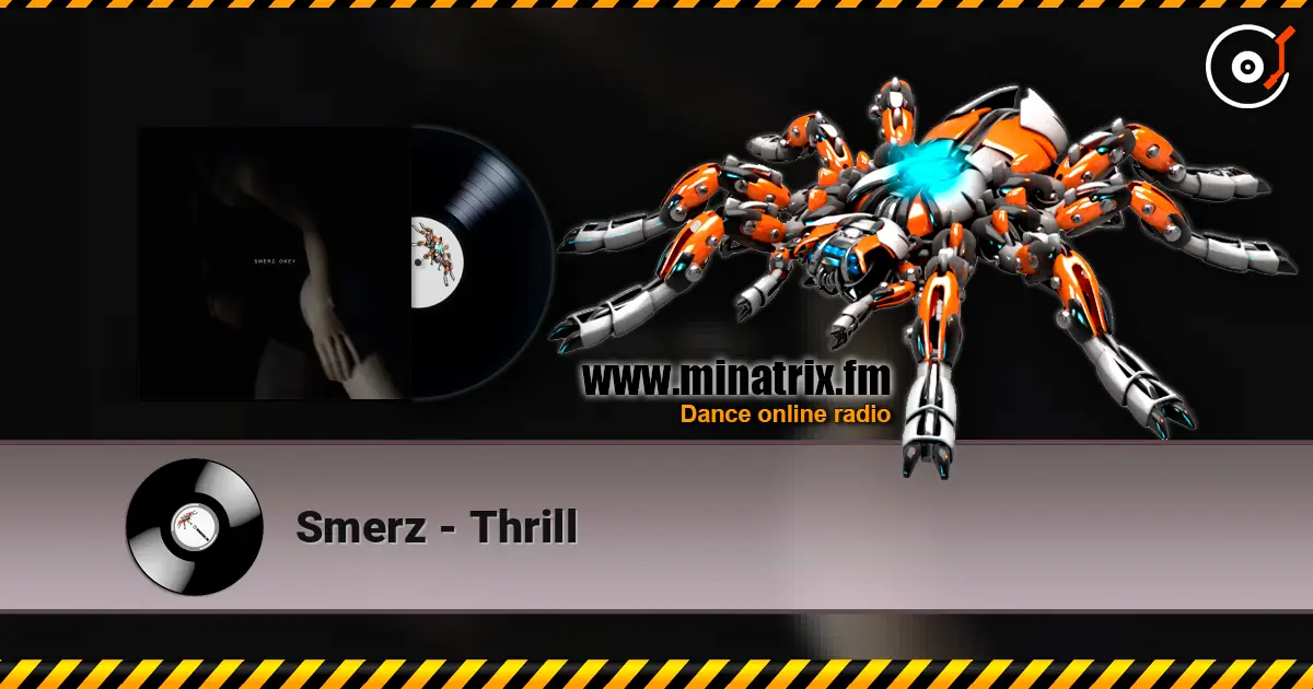 Smerz - Thrill listen online in high quality | Minatrix.FM
