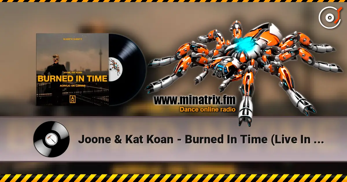Joone & Kat Koan - Burned In Time (Live In Berlin) слухати онлайн у високій якості | Minatrix.FM
