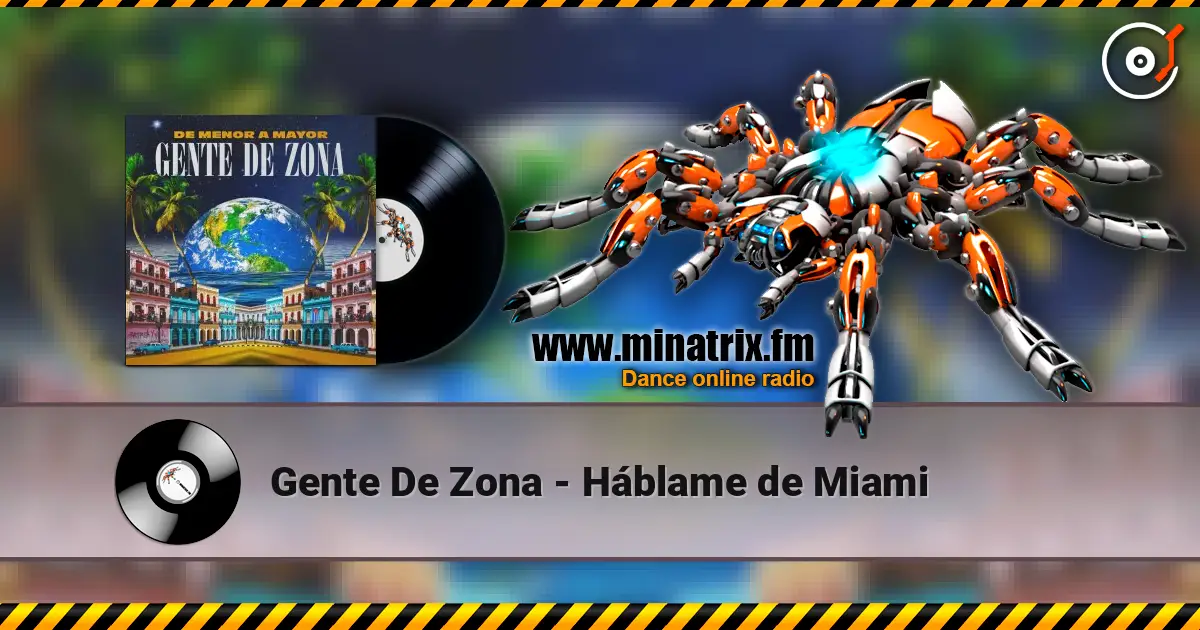 Gente De Zona - Háblame de Miami listen online in high quality | Minatrix.FM