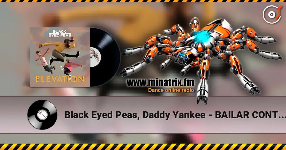 Black Eyed Peas, Daddy Yankee - BAILAR CONTIGO listen online in high quality | Minatrix.FM