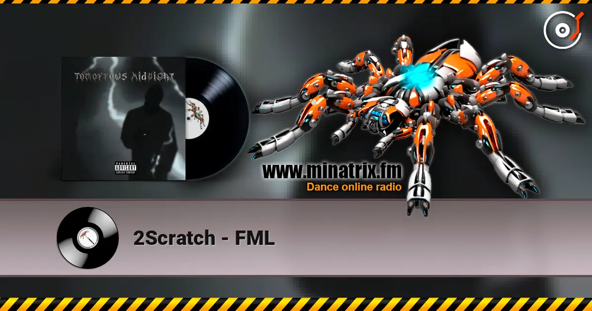 2Scratch - FML слухати онлайн у високій якості | Minatrix.FM