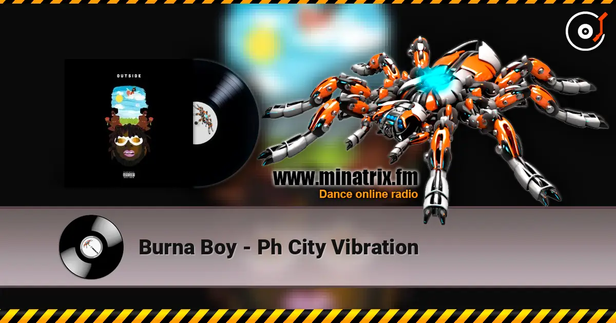 Burna Boy - Ph City Vibration listen online in high quality | Minatrix.FM