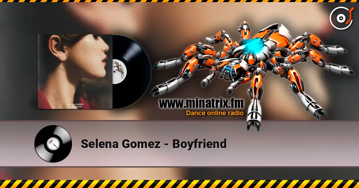 Selena Gomez - Boyfriend слухати онлайн у високій якості | Minatrix.FM