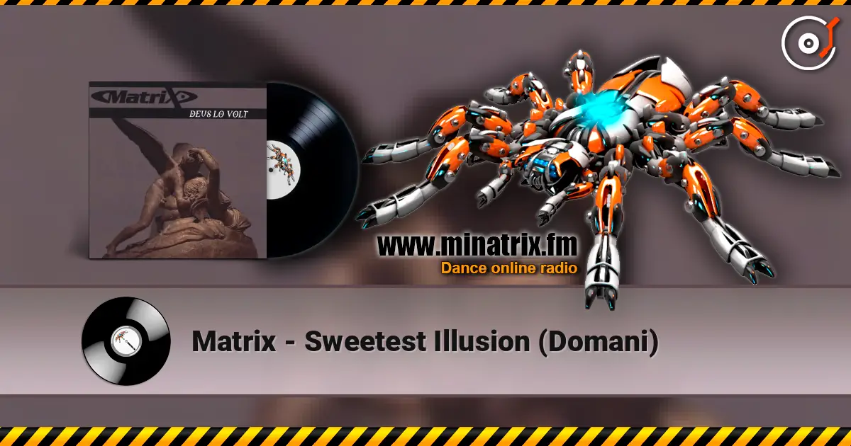 Matrix - Sweetest Illusion (Domani) listen online in high quality | Minatrix.FM