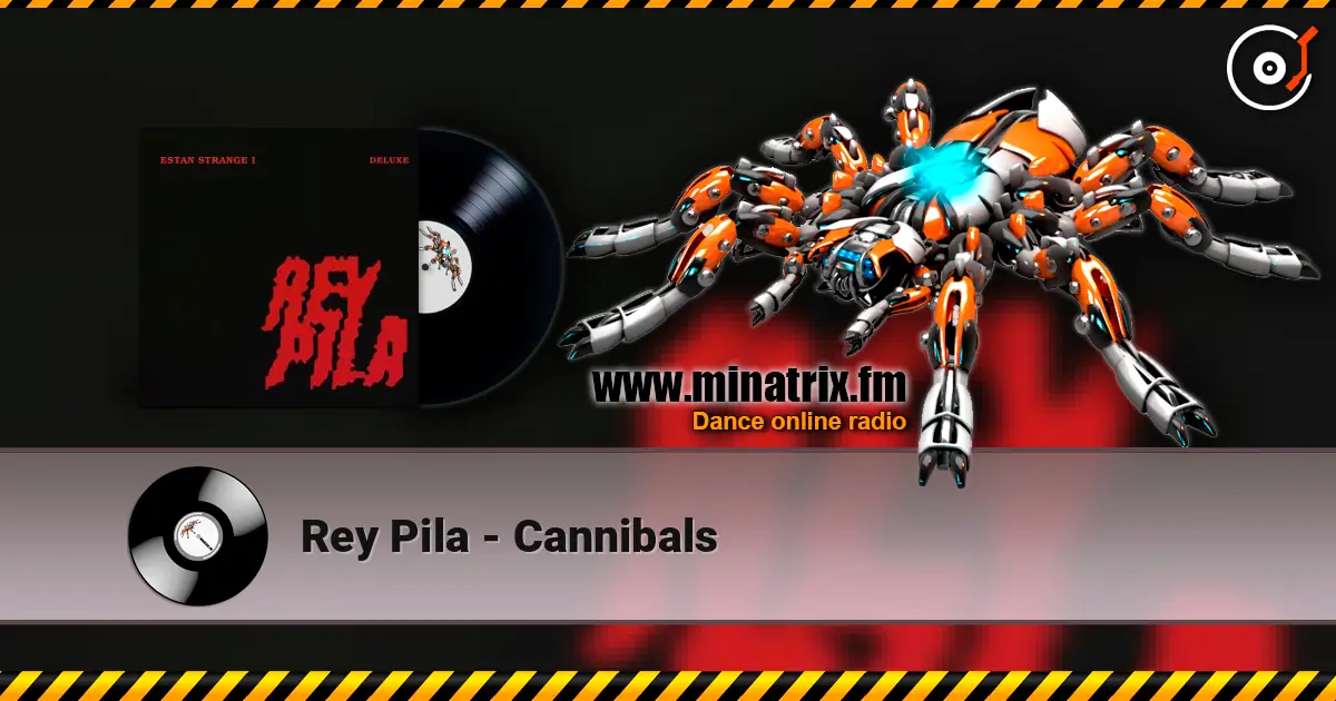 Rey Pila - Cannibals listen online in high quality | Minatrix.FM