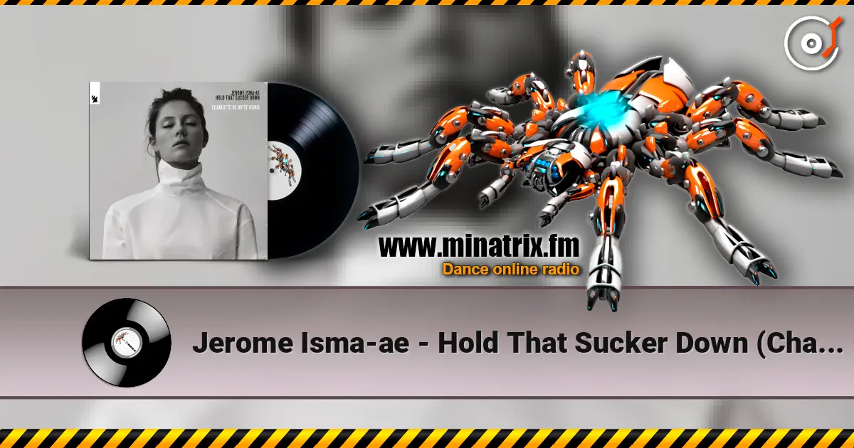 Jerome Isma-ae - Hold That Sucker Down (Charlotte de Witte Trance Remix) listen online in high quality | Minatrix.FM