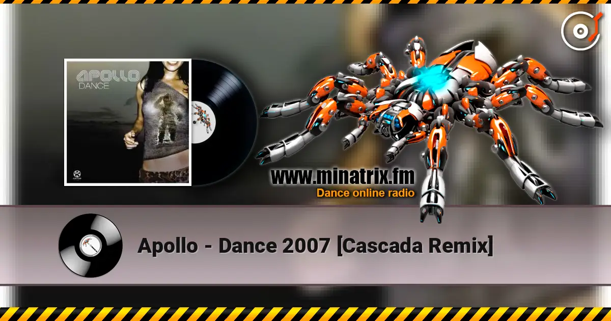 Apollo - Dance 2007 [Cascada Remix] слухати онлайн у високій якості | Minatrix.FM