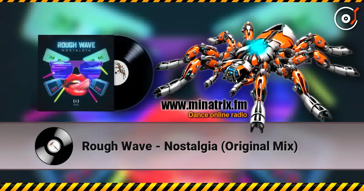 Rough Wave - Nostalgia (Original Mix) слухати онлайн у високій якості | Minatrix.FM