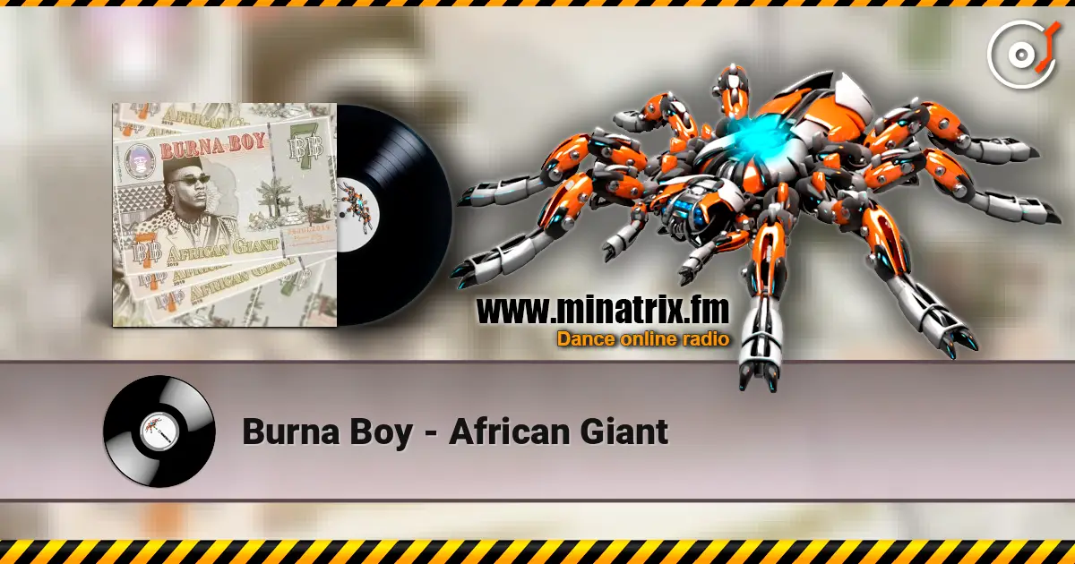 Burna Boy - African Giant слухати онлайн у високій якості | Minatrix.FM
