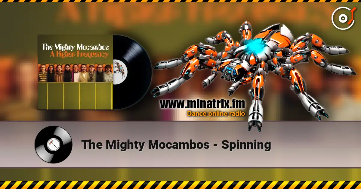 The Mighty Mocambos - Spinning слухати онлайн у високій якості | Minatrix.FM