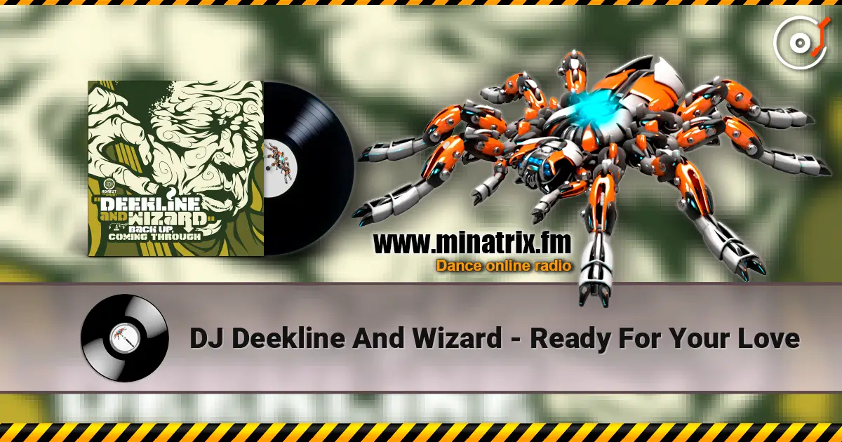 DJ Deekline And Wizard - Ready For Your Love listen online in high quality | Minatrix.FM