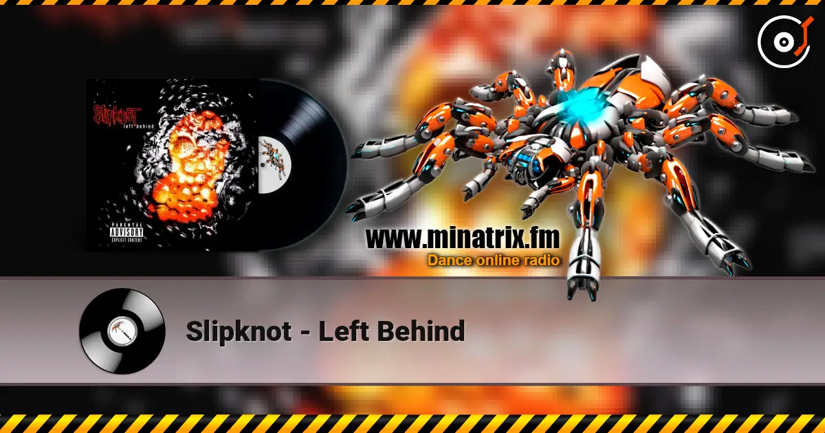 Slipknot - Left Behind listen online in high quality | Minatrix.FM