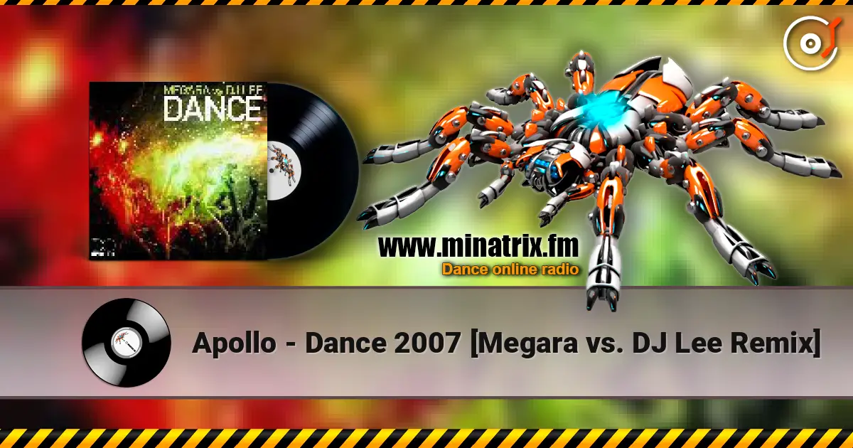 Apollo - Dance 2007 [Megara vs. DJ Lee Remix] слухати онлайн у високій якості | Minatrix.FM