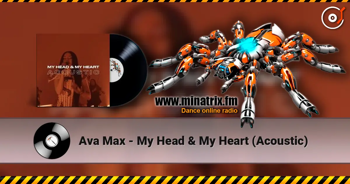 Ava Max - My Head & My Heart (Acoustic) listen online in high quality | Minatrix.FM