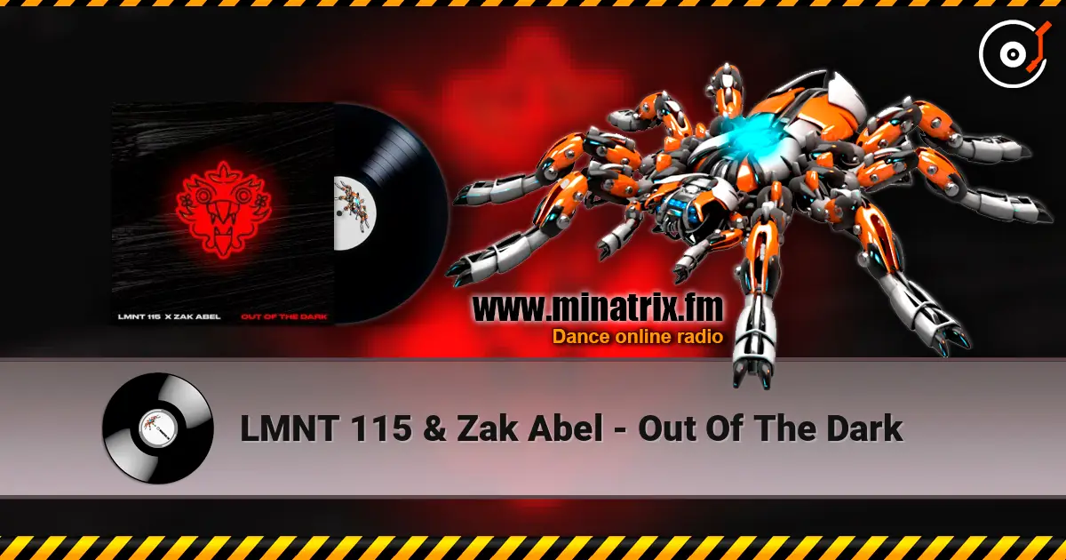 LMNT 115 & Zak Abel - Out Of The Dark слухати онлайн у високій якості | Minatrix.FM