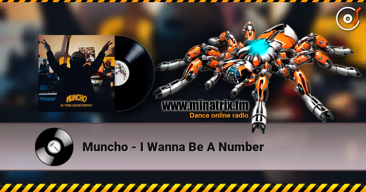 Muncho - I Wanna Be A Number listen online in high quality | Minatrix.FM