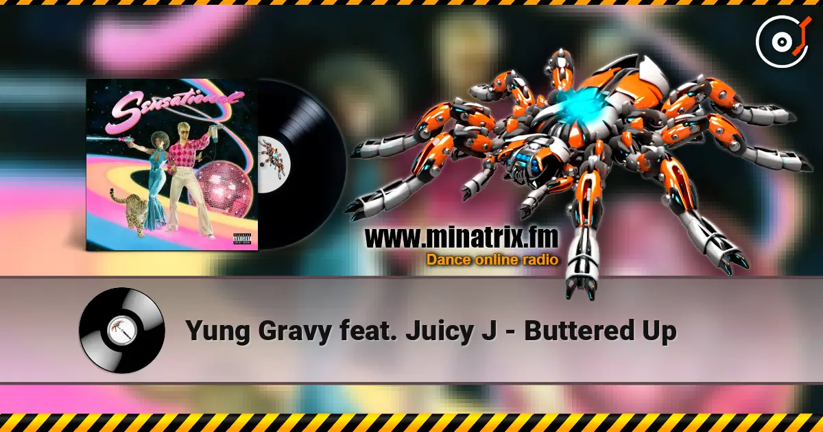 Yung Gravy feat. Juicy J - Buttered Up listen online in high quality | Minatrix.FM