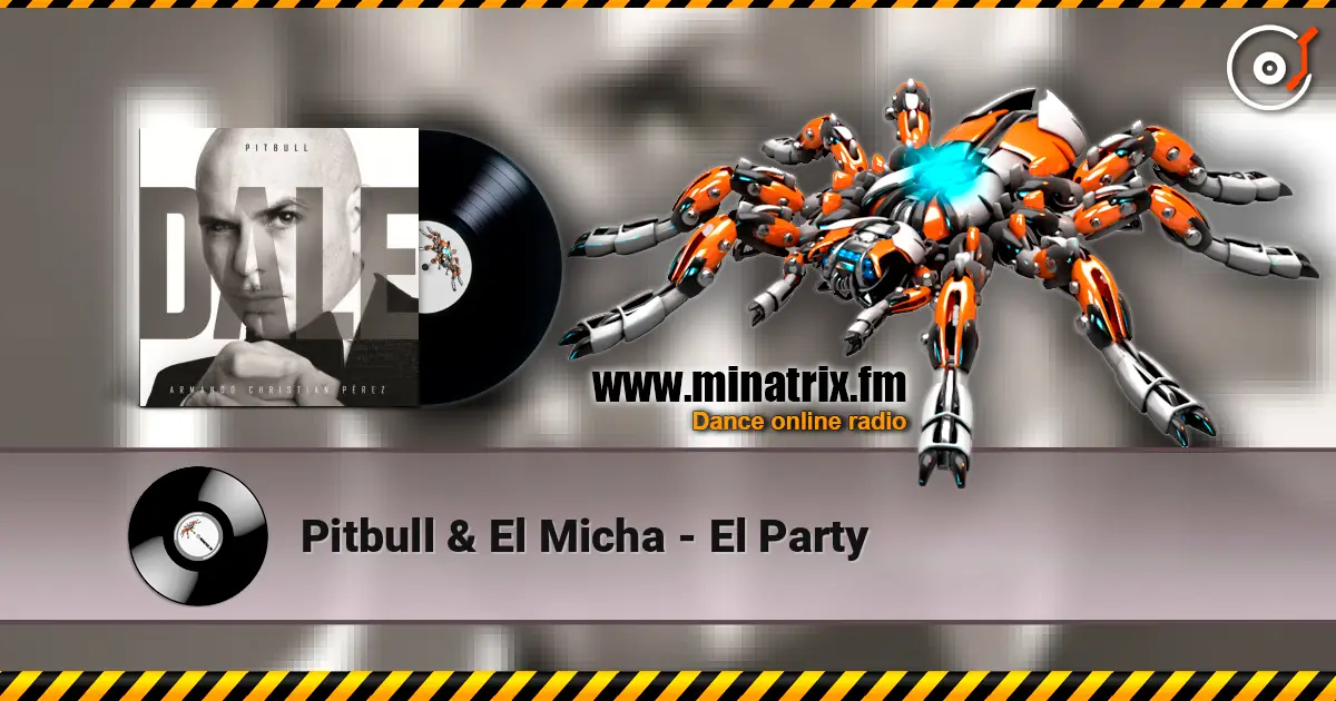 Pitbull & El Micha - El Party слухати онлайн у високій якості | Minatrix.FM