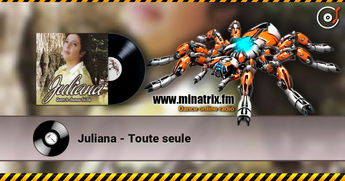 Juliana - Toute seule listen online in high quality | Minatrix.FM