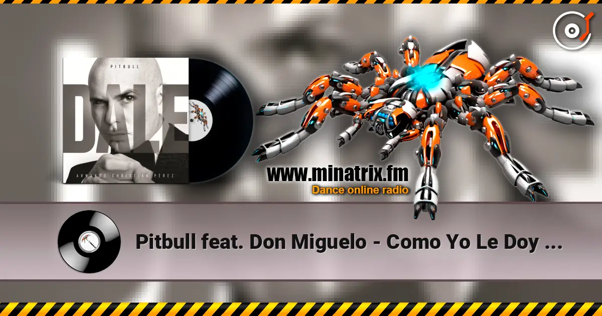 Pitbull feat. Don Miguelo - Como Yo Le Doy [Spanglish Version] listen online in high quality | Minatrix.FM