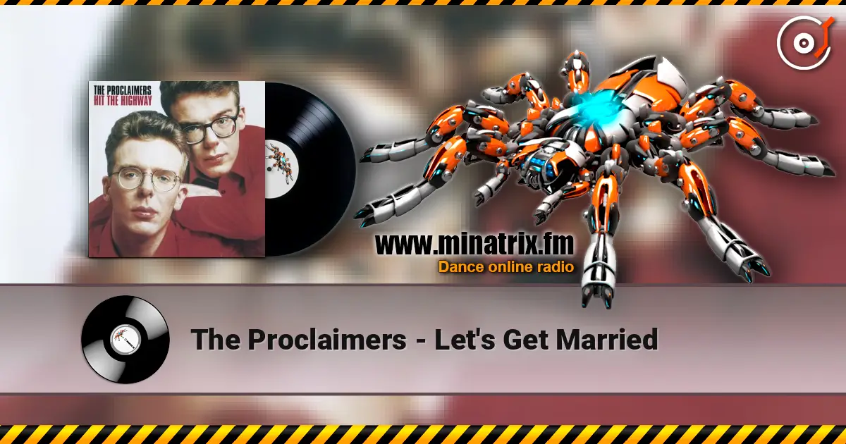 The Proclaimers - Let's Get Married слухати онлайн у високій якості | Minatrix.FM