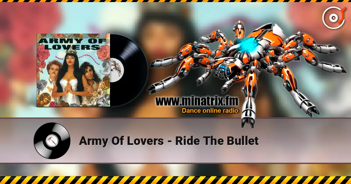 Army Of Lovers - Ride The Bullet listen online in high quality | Minatrix.FM