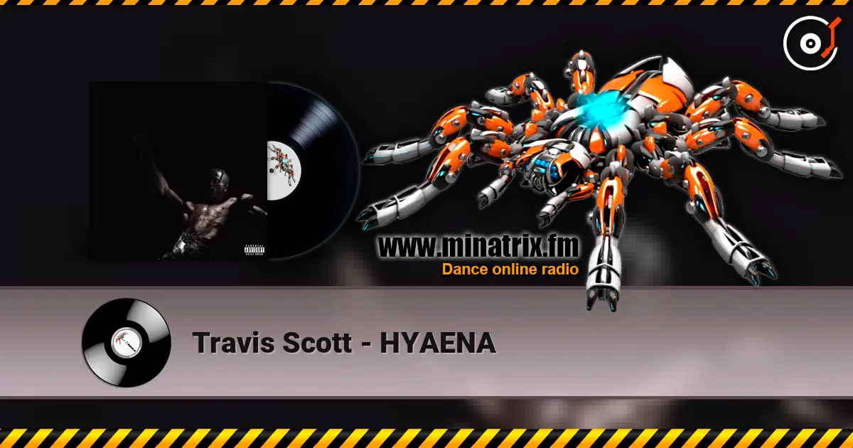 Travis Scott - HYAENA listen online in high quality | Minatrix.FM