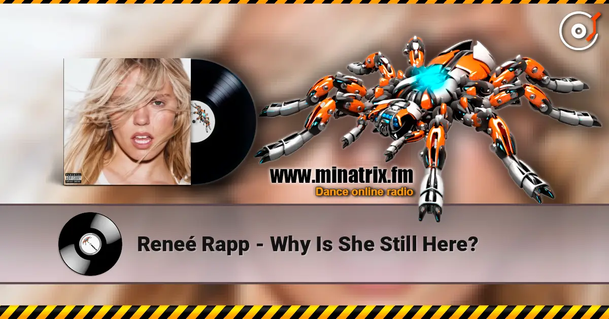 Reneé Rapp - Why Is She Still Here? listen online in high quality | Minatrix.FM