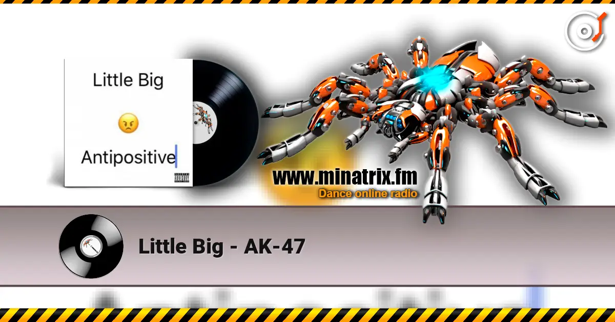 Little Big - AK-47 listen online in high quality | Minatrix.FM