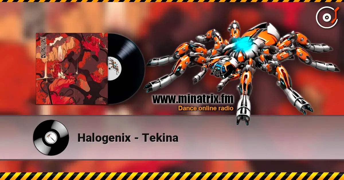 Halogenix - Tekina listen online in high quality | Minatrix.FM