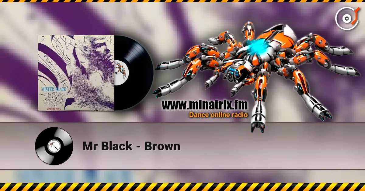 Mr Black - Brown listen online in high quality | Minatrix.FM