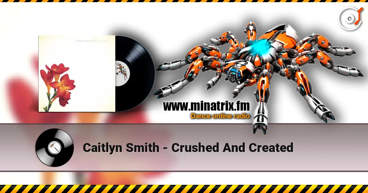 Caitlyn Smith - Crushed And Created listen online in high quality | Minatrix.FM