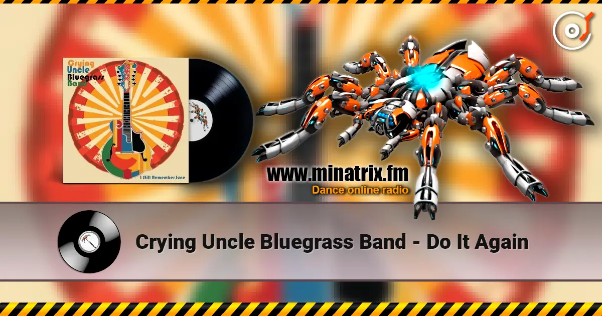 Crying Uncle Bluegrass Band - Do It Again listen online in high quality | Minatrix.FM