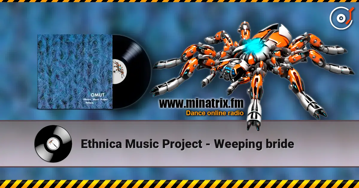 Ethnica Music Project - Weeping bride слухати онлайн у високій якості | Minatrix.FM