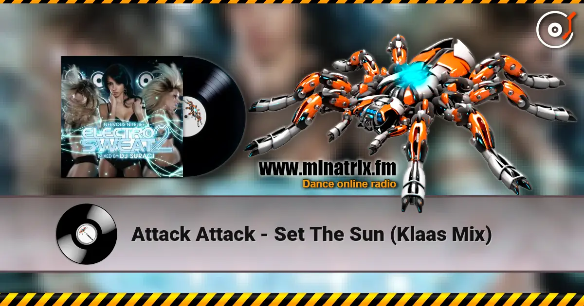 Attack Attack - Set The Sun (Klaas Mix) listen online in high quality | Minatrix.FM