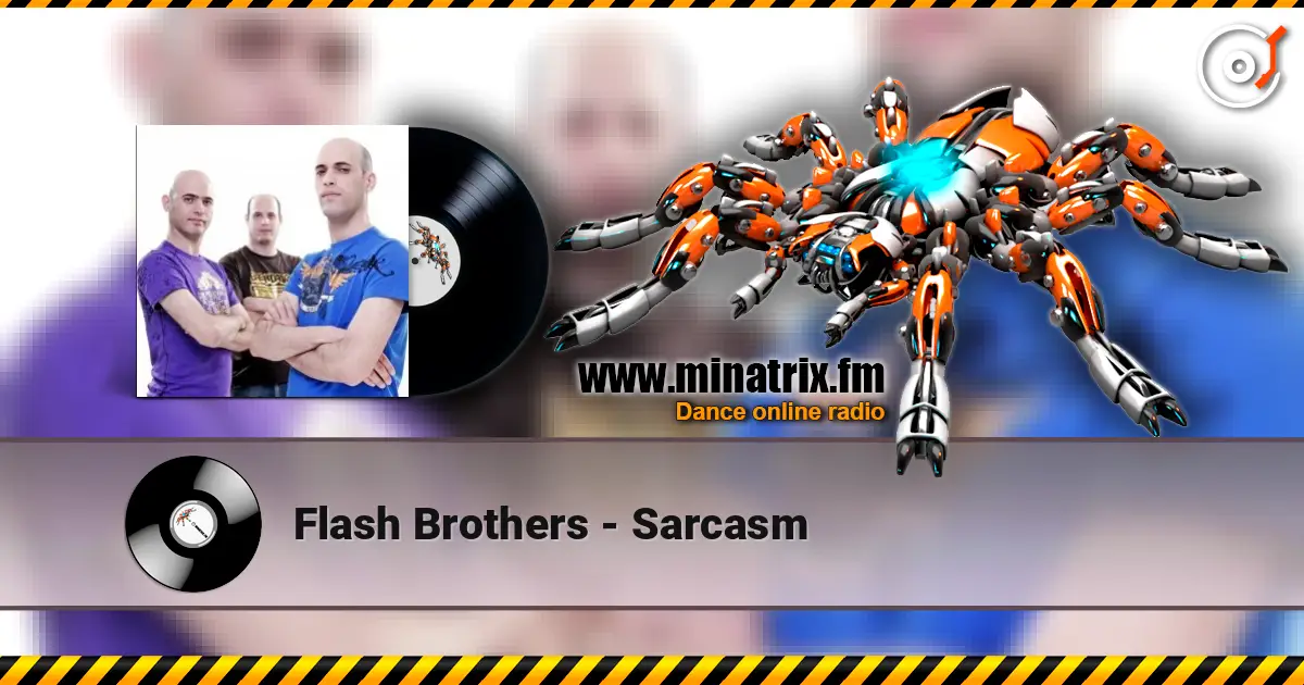 Flash Brothers - Sarcasm listen online in high quality | Minatrix.FM