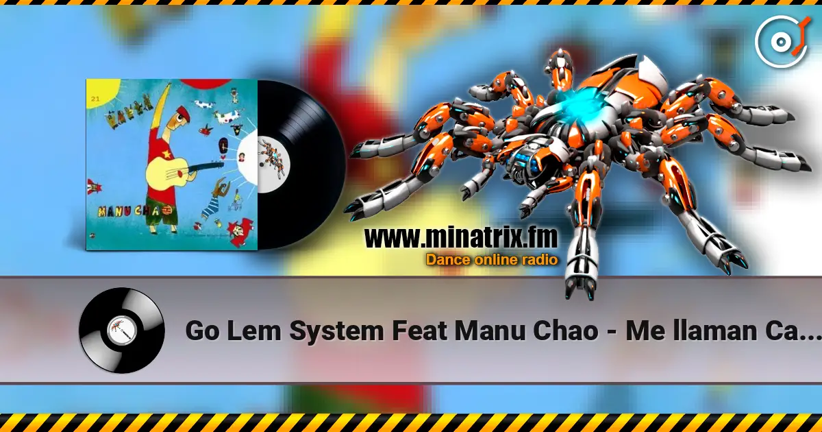 Go Lem System Feat Manu Chao - Me llaman Calle listen online in high quality | Minatrix.FM