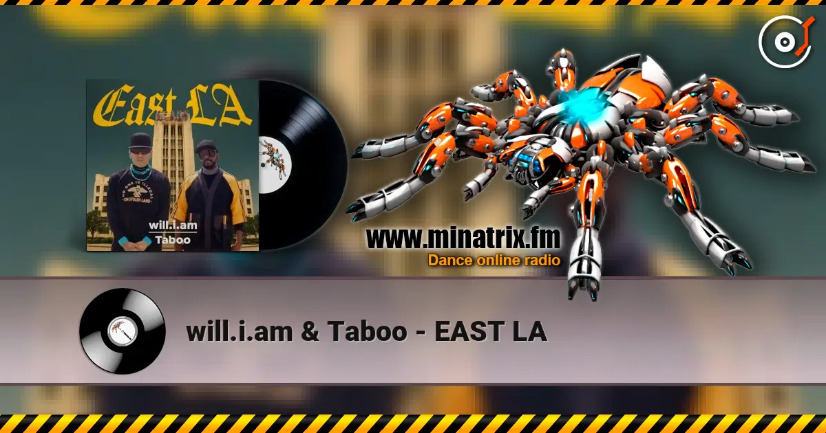 will.i.am & Taboo - EAST LA listen online in high quality | Minatrix.FM