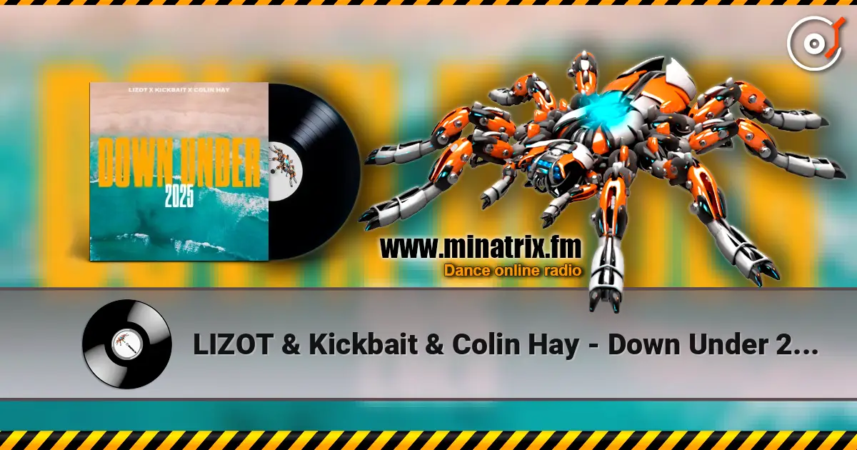 LIZOT & Kickbait & Colin Hay - Down Under 2025 слухати онлайн у високій якості | Minatrix.FM