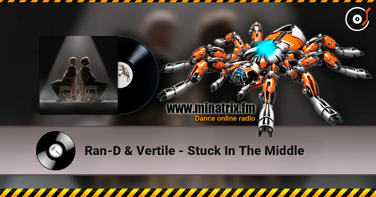 Ran-D & Vertile - Stuck In The Middle слухати онлайн у високій якості | Minatrix.FM