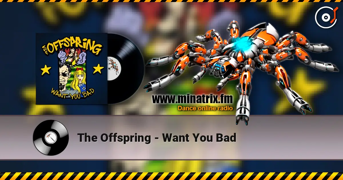 The Offspring - Want You Bad listen online in high quality | Minatrix.FM