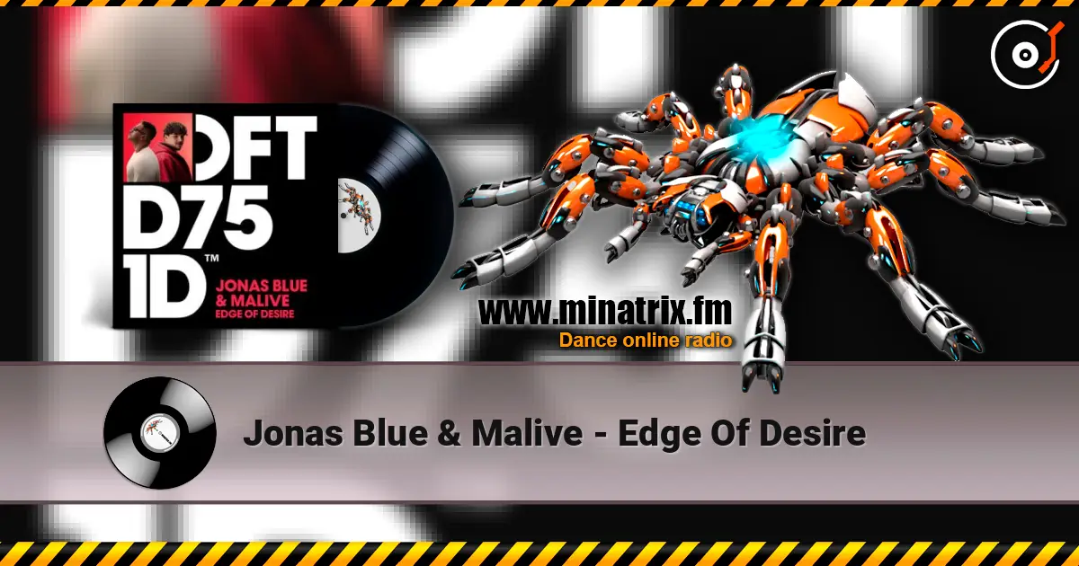 Jonas Blue & Malive - Edge Of Desire слухати онлайн у високій якості | Minatrix.FM
