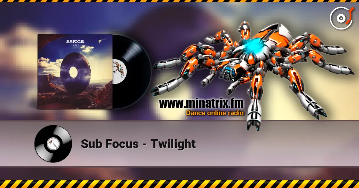 Sub Focus - Twilight listen online in high quality | Minatrix.FM