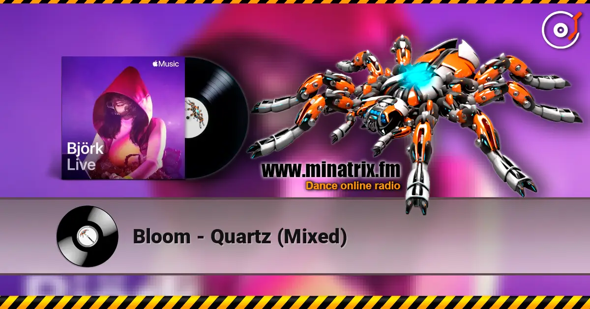 Bloom - Quartz (Mixed) слухати онлайн у високій якості | Minatrix.FM