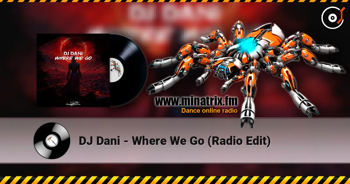 DJ Dani - Where We Go (Radio Edit) listen online in high quality | Minatrix.FM