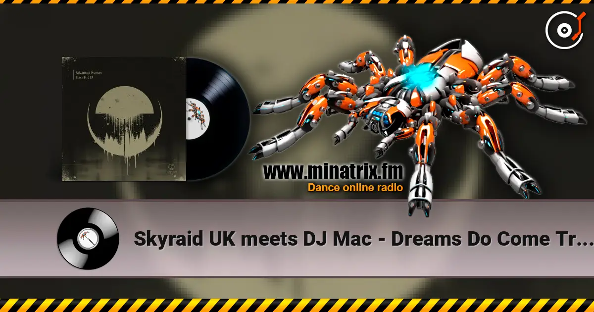 Skyraid UK meets DJ Mac - Dreams Do Come True (Extended Mix) listen online in high quality | Minatrix.FM