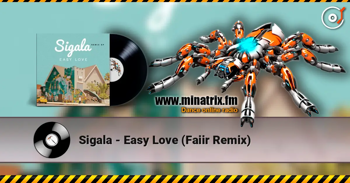 Sigala - Easy Love (Faiir Remix) listen online in high quality | Minatrix.FM
