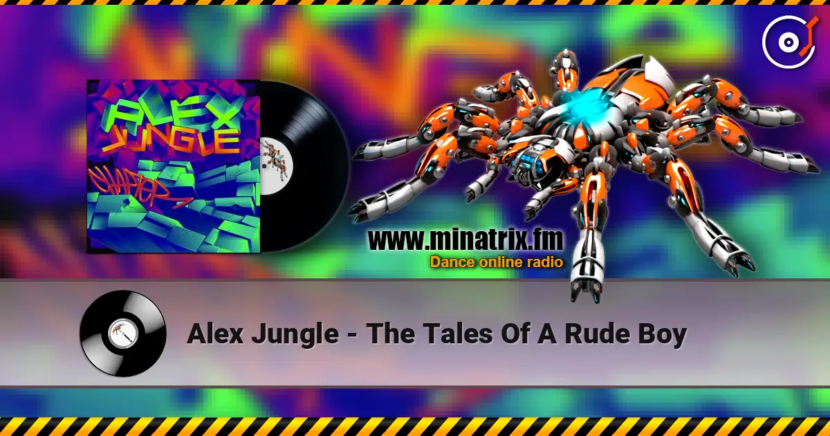 Alex Jungle - The Tales Of A Rude Boy listen online in high quality | Minatrix.FM