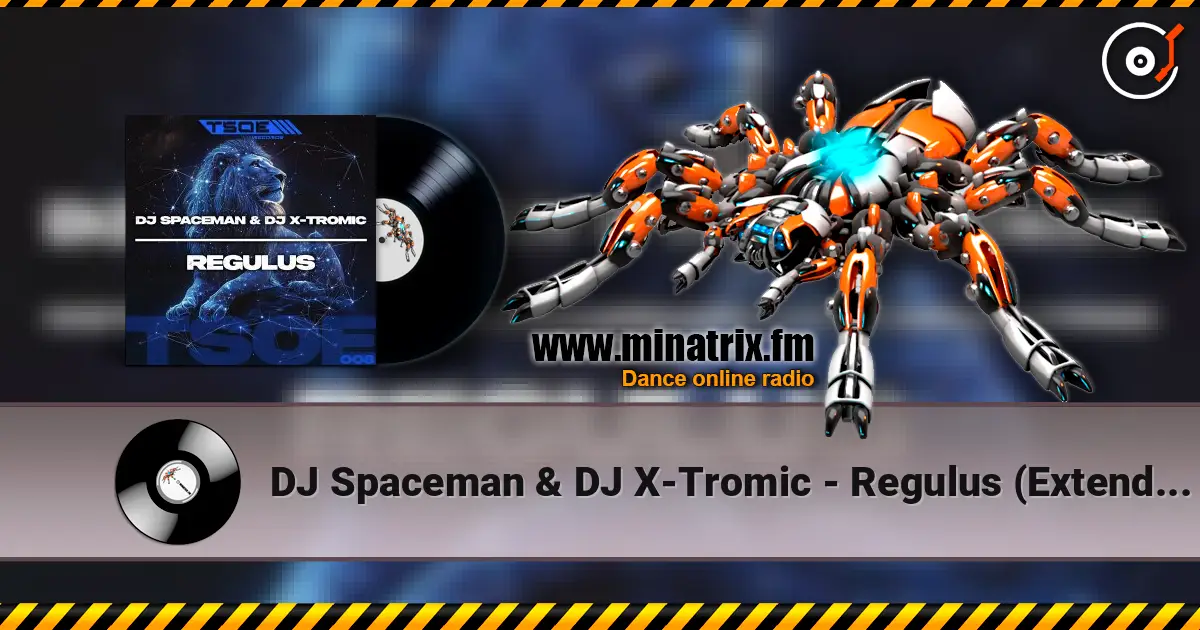 DJ Spaceman & DJ X-Tromic - Regulus (Extended Mix) listen online in high quality | Minatrix.FM