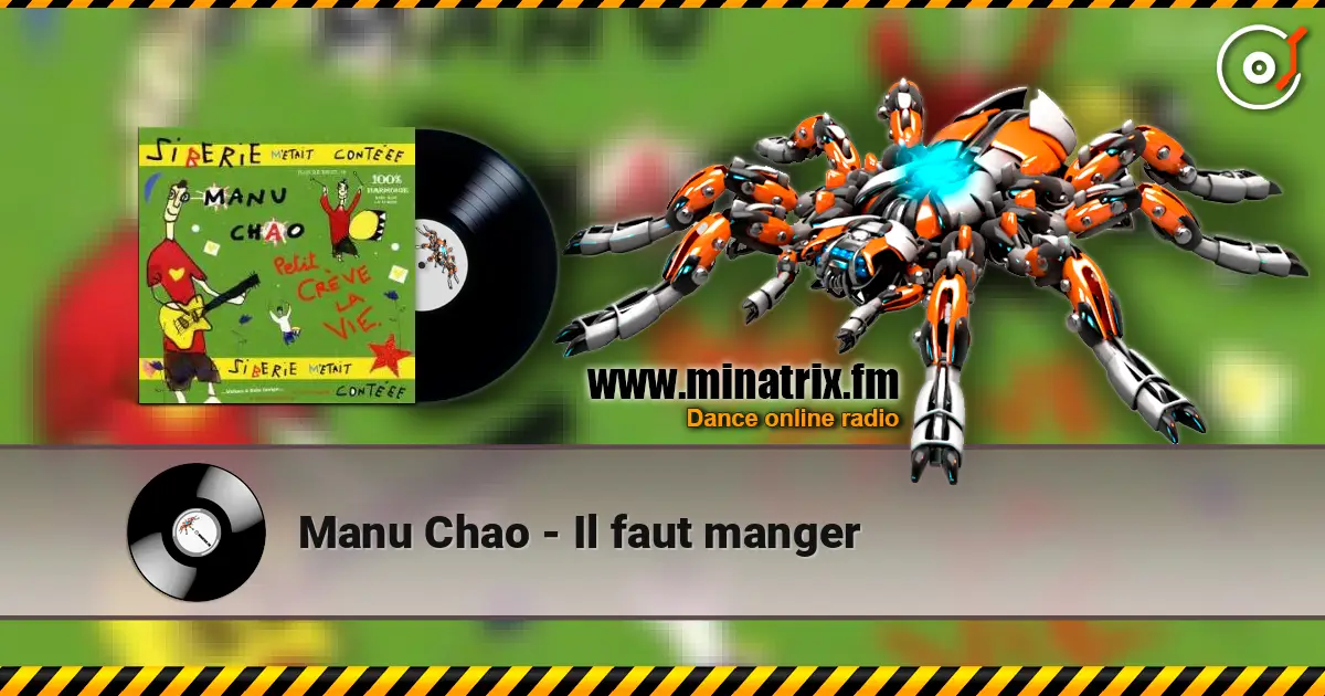 Manu Chao - Il faut manger listen online in high quality | Minatrix.FM